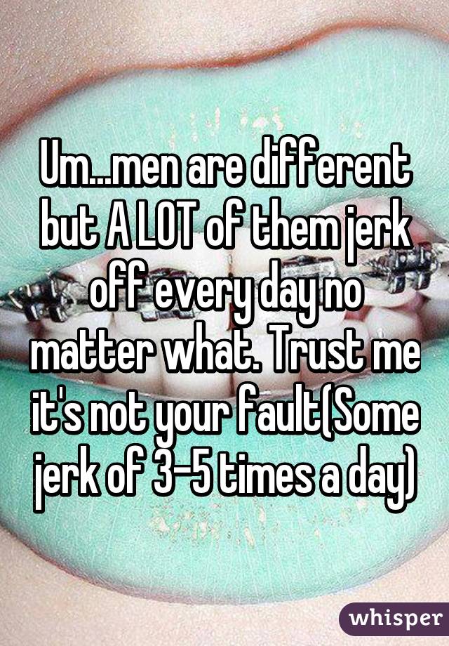 Jerk off times per day